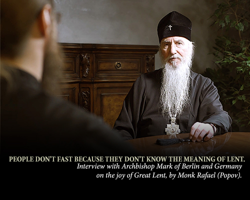 People Don’t Fast Because They Don’t Know the Meaning of Lent – Archbishop Mark of Berlin and Germany