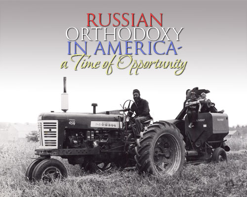 Russian Orthodoxy in America�a Time of Opportunity