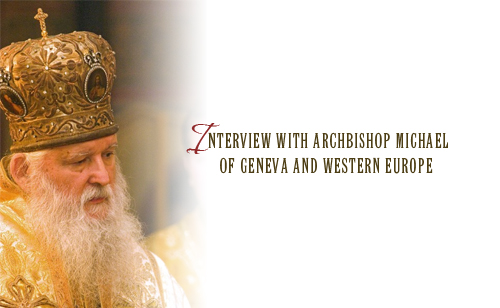 Interview with Archbishop Michael of Geneva and Western Europe