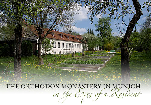 The Orthodox Monastery in Munich in the Eyes of a Resident